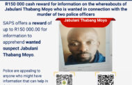 The SAPS is offering a R150,000 cash reward for anyone who has information on police killer Jabulani Thabang Moyo